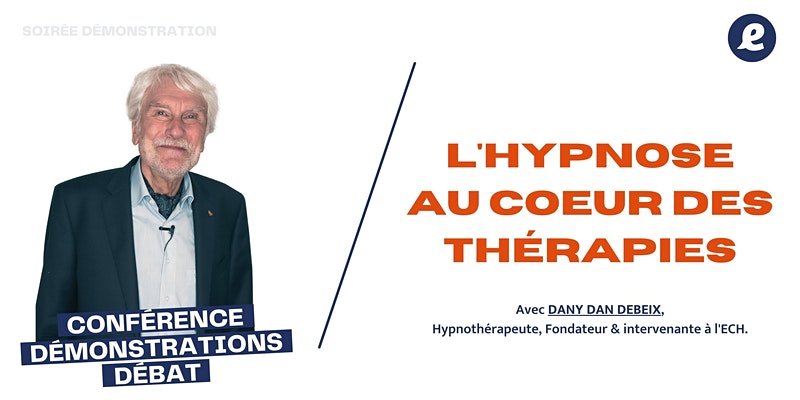 Conférence / Démonstrations / Débat – L’Hypnose au coeur des thérapies (45)